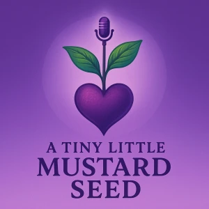 A Tiny Little Mustard Seed