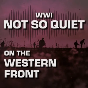 WW1: Not So Quiet On The Western Front!