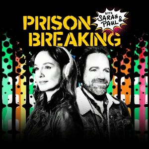 Prison Breaking With Sarah & Paul