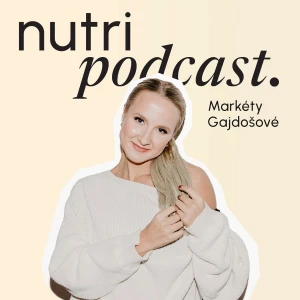 Nutri podcast Markéty Gajdošové