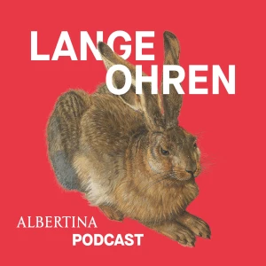 Lange Ohren - Albertina Podcast