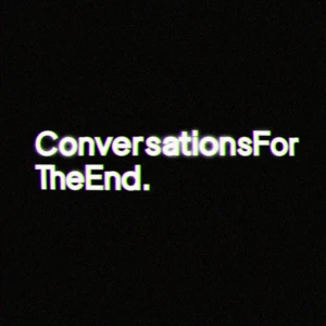 Conversations For The End