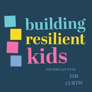 The Building Resilient Kids Podcast