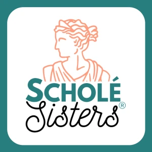 Scholé Sisters: Camaraderie for Classical Homeschooling Mamas