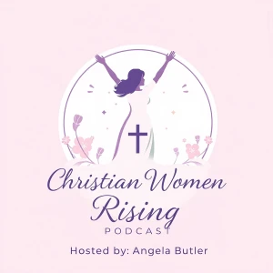 Christian Woman Rising Podcast