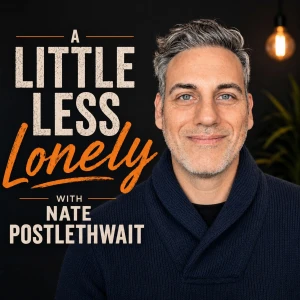 A Little Less Lonely w/ Nate Postlethwait
