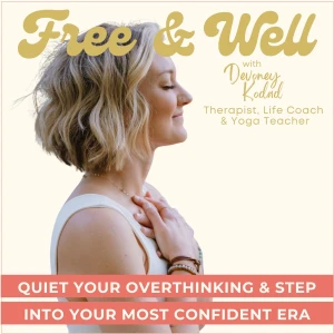 Free & Well: Break Free From Anxiety & Overthinking & Feel More Confident With Mental Health, Nervous System Healing & Faith