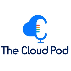 The Cloud Pod | Weekly AI & Cloud News on AWS, Azure & GCP