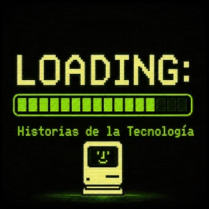 LOADING: Historias de la Tecnología