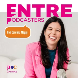 Entre Podcasters: Estrategias para crecer y monetizar tu podcast