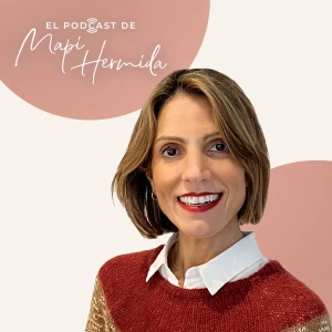 El podcast de MAPI HERMIDA