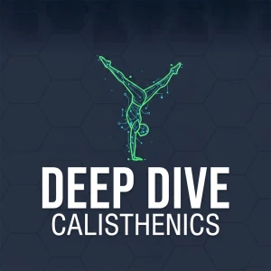 Deep Dive Calisthenics
