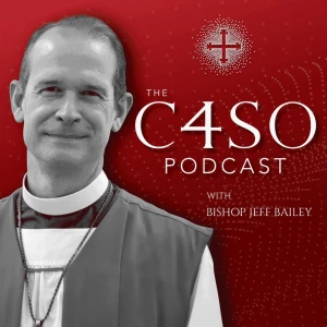 The C4SO Podcast with Bishop Jeff Bailey
