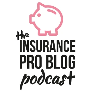 Insurance Pro Blog Podcast | Life Insurance and Annuity Insights