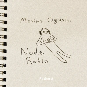 Marina OgushiのNode Radio