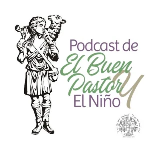 Podcast de El Buen Pastor y El Niño
