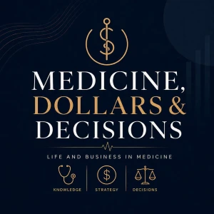 MEDICINE, DOLLARS & DECISIONS