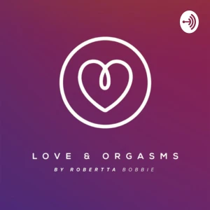 Love and Orgasms