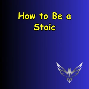 How to Be Stoic | Lessons in Strength, Wisdom & Courage
