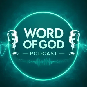 Word of God Podcast