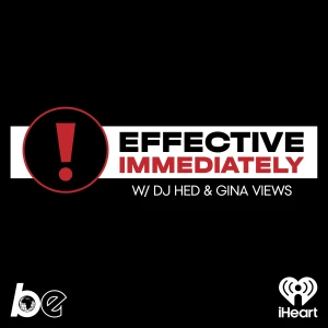 Effective Immediately w/ DJ Hed & Gina Views ❗️