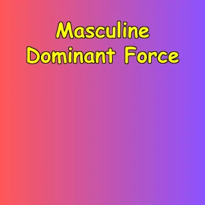 Masculine Dominant Force | Men’s Leadership Affirmations