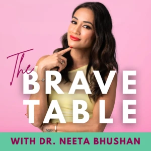 The Brave Table with Dr. Neeta Bhushan