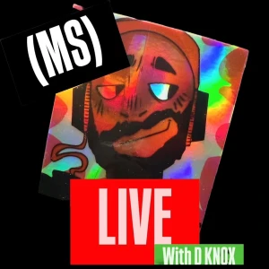 (MS) LIVE with D-KNOX Podcast - Season 2