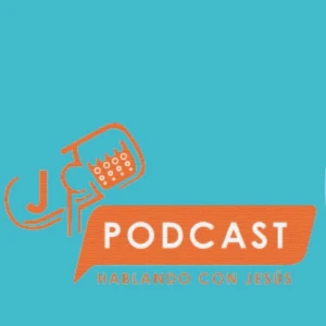 Hablando con Jesús Podcast