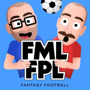 FML FPL - Fantasy Premier League Podcast