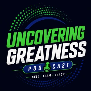 The Uncovering Greatness Podcast