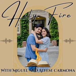 Holy Fire with Miguel and Alyese Carmona