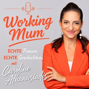 Working Mum mit Caroline Athanasiadis