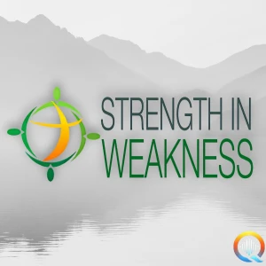 Strength In Weakness Podcast