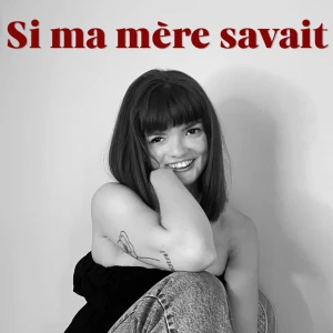 Si Ma Mère Savait