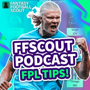 Fantasy Football Scout - FPL Tips