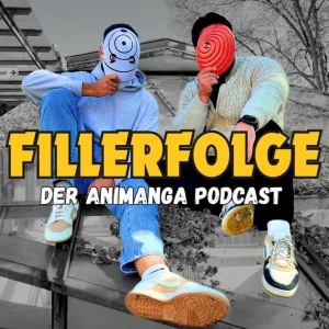 Fillerfolge - Dein Anime und Manga Podcast!