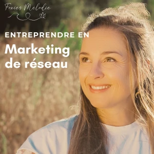 Entreprendre en Marketing de Réseau