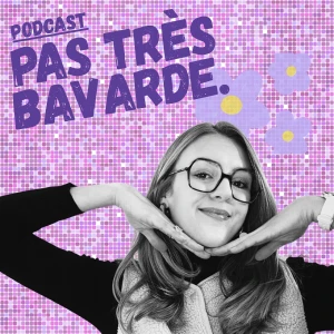 PAS TRÈS BAVARDE.
