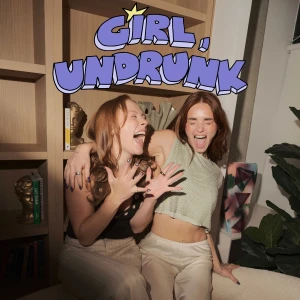 Girl, Undrunk — Sobriety, Unfiltered
