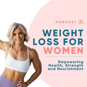Weight Loss For Women: empowering health, strength and nourishment