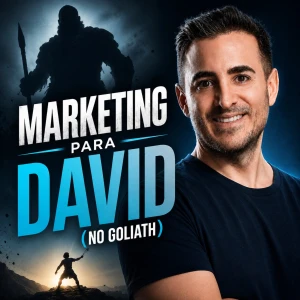 Marketing para David (no Goliat) - Secretos para conseguir clientes sin depender de referidos