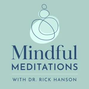 Mindful Meditations with Dr. Rick Hanson