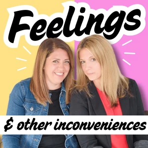 Feelings...and Other Inconveniences