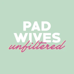 Pad Wives Unfiltered