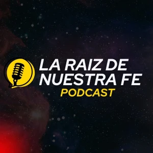 La Raíz de Nuestra Fe con Camilo Alfaro