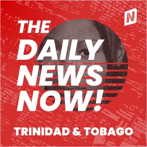 Trinidad & Tobago News Today | 2 Min News | The Daily News Now!