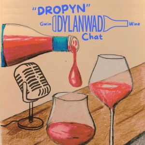 Dropyn - Wine Chat from Wales