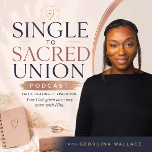 Single to Sacred Union: Biblical Prep for a Godly Marriage