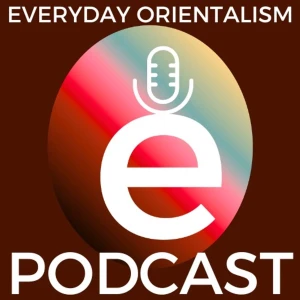 Everyday Orientalism Podcast